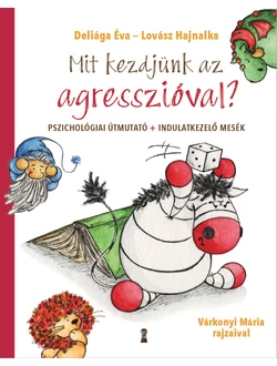 Mit kezdjünk az agresszióval?