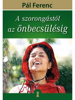 A szorongástól az önbecsülésig