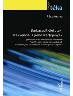 Barkácsolt életutak, szekvenciális (rendszer)igények