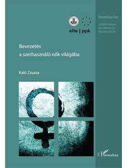 Bevezetés a szerhasználó nők világába