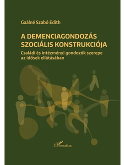 A demenciagondozás szociális konstrukciója