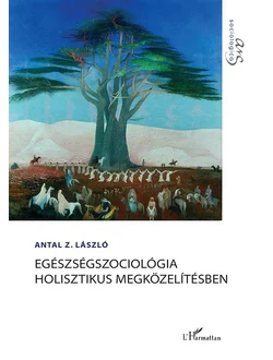Egészségszociológia holisztikus megközelítésben