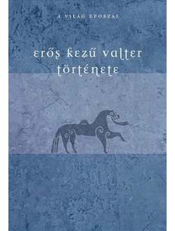 Erős kezű Valter története