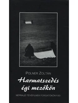 Harmatszedés égi mezőkön