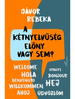 A kétnyelvűség előny vagy sem?