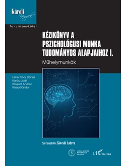 Kézikönyv a pszichológusi munka tudományos alapjaihoz I.