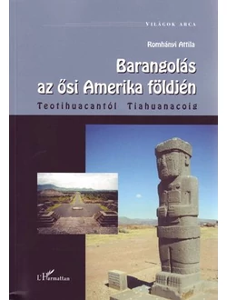 Barangolás az ősi Amerika földjén