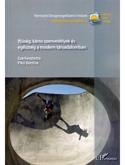 Ifjúság, káros szenvedélyek és egészség a modern társadalomban