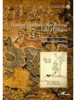 Három vándorló Királyfirul való Historia