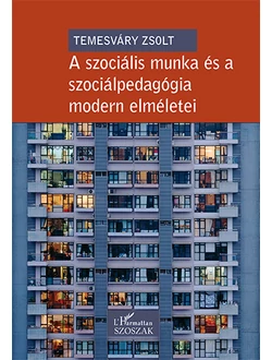 A szociális munka és a szociálpedagógia modern elméletei