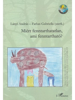 Miért fenntarthatatlan, ami fenntartható?