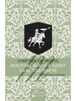 Perceval avagy a Szent Grál története