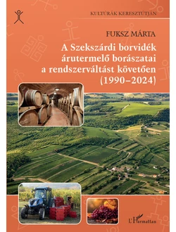 A szekszárdi borvidék árutermelő borászatai a rendszerváltást követően (1990-2024)