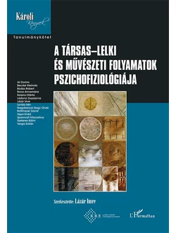 A társas-lelki és művészeti folyamatok pszichofiziológiája