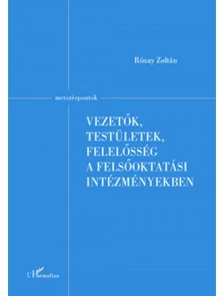 Vezetők, testületek, felelősség a felsőoktatási intézményekben