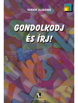 Gondolkodj és írj!