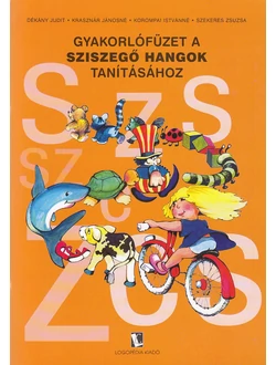 Gyakorlófüzet a sziszegő hangok tanításához