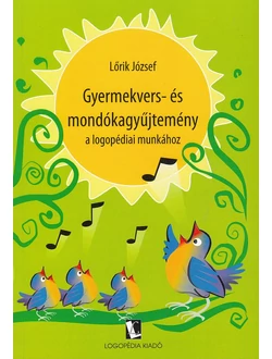 Gyermekvers- és mondókagyűjtemény a logopédiai munkához