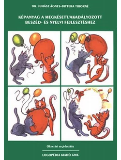Képanyag a megkésett/akadályozott beszéd- és nyelvi fejlesztéshez