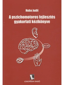 A pszichomotoros fejlesztés gyakorlati kézikönyve