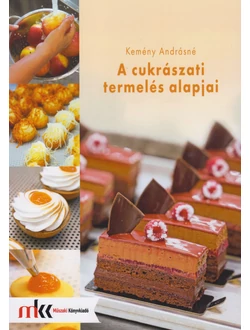 A cukrászati termelés alapjai