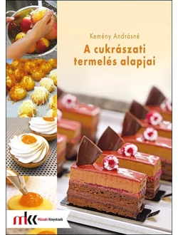 A cukrászati termelés alapjai