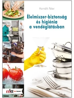 Élelmiszer-biztonság és higiénia a vendéglátásban