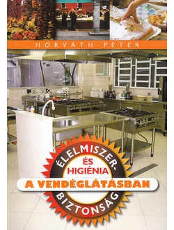 Élelmiszer-biztonság és higiénia a vendéglátásban
