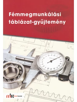 Fémmegmunkálási táblázat-gyűjtemény