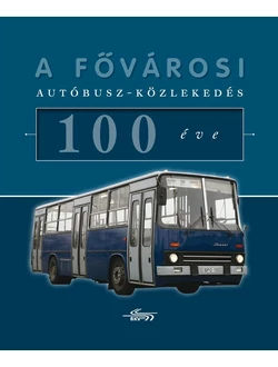A fővárosi autóbusz-közlekedés 100 éve