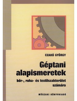 Géptani alapismeretek bőr-, ruha- és textilszakterület számára