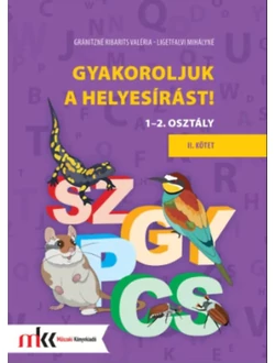 Gyakoroljuk a helyesírást! 1-2. osztály II. kötet