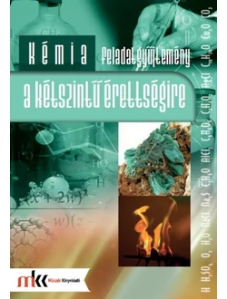 Kémia feladatgyűjtemény a kétszintű érettségire