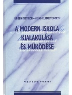A modern iskola kialakulása és működése