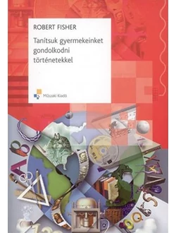 Tanítsuk gyermekeinket gondolkodni történetekkel