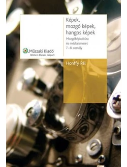 Képek, mozgó képek, hangos képek