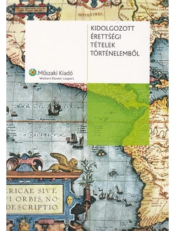 Kidolgozott érettségi tételek történelemből