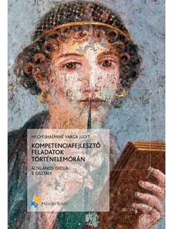 Kompetenciafejlesztő feladatok történelemórán 5.