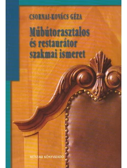 Műbútorasztalos és restaurátor szakmai ismeret