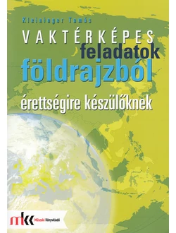 Vaktérképes feladatok földrajzból érettségire készülőknek