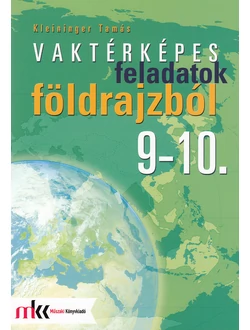 Vaktérképes feladatok földrajzból 9-10. osztály