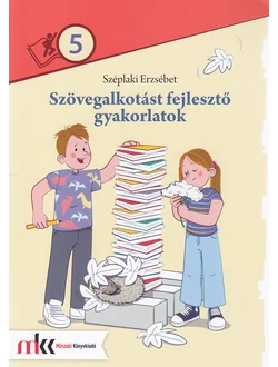 Szövegalkotást fejlesztő gyakorlatok 5. osztály