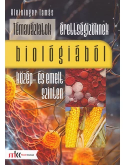 Témavázlatok érettségizőknek biológiából közép- és emelt szinten