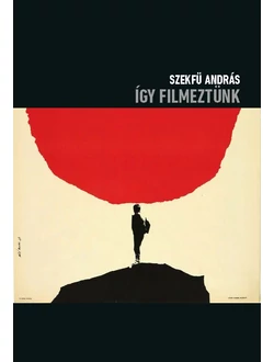 Így filmeztünk