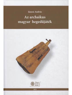 Az archaikus magyar hegedűjáték