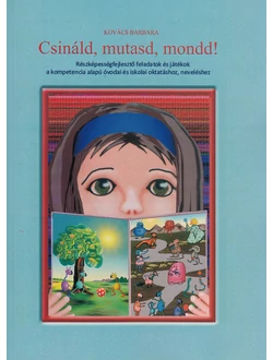 Csináld, mutasd, mondd!