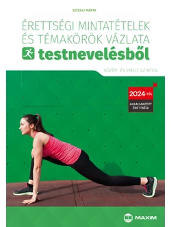 Érettségi mintatételek és témakörök vázlata testnevelésből