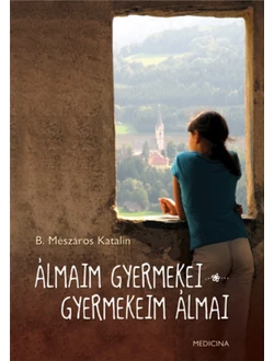 Álmaim gyermekei - gyermekeim álmai