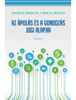 Az ápolás és gondozás jogi alapjai