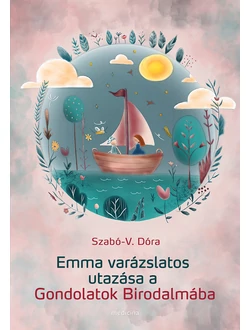 Emma varázslatos utazása a Gondolatok Birodalmába